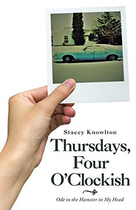 Thursdays, Four Oclockish: Ode to the Hamster in My Head - Paperback