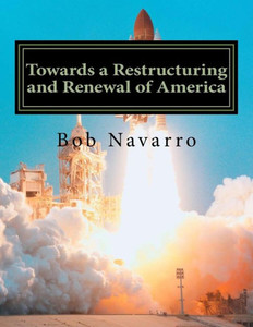 Towards A Restructuring And Renewal Of America Towards A Restructuring And Renewal Of America