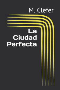 La Ciudad Perfecta (Spanish Edition) La Ciudad Perfecta (Spanish Edition)