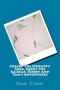 Craigy The Unhappy Sock, Gerry The Gazelle: Bobby And TamS Adventures