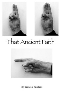 That Ancient Faith That Ancient Faith