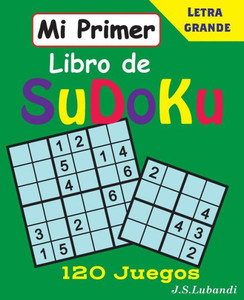 Mi Primer Libro De Sudoku (Spanish Edition) Mi Primer Libro De Sudoku (Spanish Edition)