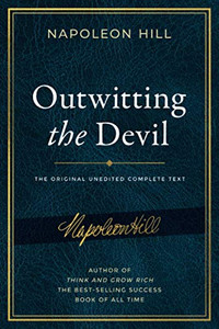 Outwitting the Devil: The Complete Text, Reproduced from Napoleon Hill's Original Manuscript (Official Publication of the Napoleon Hill Foundation)