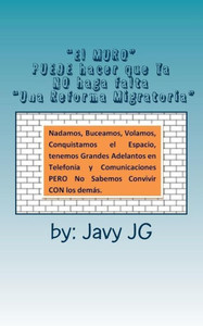 El Muro Puede Hacer Que Ya No Haga Falta "Una Reforma Migratoria": Escritos Cortitos Pero Que Dicen Mucho En Su Serie (Realidades O Novelas: ... Dicen Mucho) (Volume 10) (Spanish Edition) El Muro Puede Hacer Que Ya No Haga Falta "Una Reforma Migratoria": Escritos Cortitos Pero Que Dicen Mucho En Su Serie (Realidades O Novelas: ... Dicen Mucho) (Volume 10) (Spanish Edition)