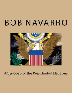 A Synopsis Of The Presidential Elections A Synopsis Of The Presidential Elections
