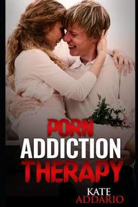 Porn Addiction Therapy Porn Addiction Therapy