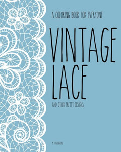 Vintage Lace: Adult Coloring Book Vintage Lace: Adult Coloring Book