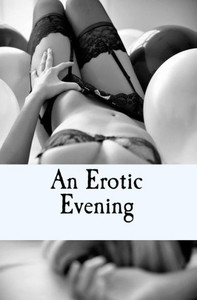 An Erotic Evening: A Sexual Game An Erotic Evening: A Sexual Game