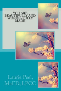 You Are Beautifully And Wonderfully Made You Are Beautifully And Wonderfully Made