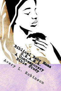 Biblical Baby Mama Drama: A Contemporary Bible Study