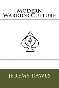 Modern Warrior Culture Modern Warrior Culture