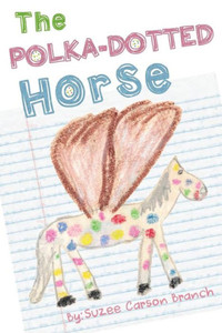 The Polka-Dotted Horse The Polka-Dotted Horse