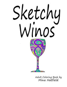 Sketchy Winos: Adult Coloring Book Sketchy Winos: Adult Coloring Book
