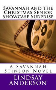 Savannah And The Christmas Senior Showcase Surprise: A Savannah Stinson Novel