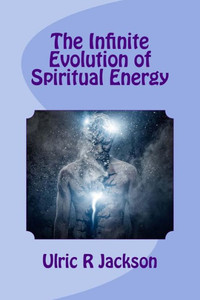 The Infinite Evolution Of Spiritual Energy The Infinite Evolution Of Spiritual Energy