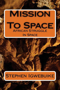 Mission To Space: African Struggle In Space Mission To Space: African Struggle In Space