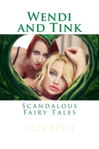 Wendi And Tink: Scandalous Fairy Tales Wendi And Tink: Scandalous Fairy Tales