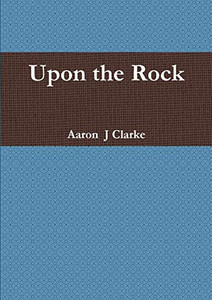 Upon the Rock Upon the Rock