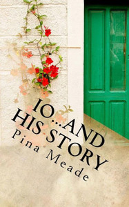 Io...And His Story (Io Series) Io...And His Story (Io Series)