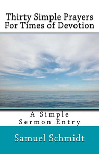 Thirty Simple Prayers For Times Of Devotion Thirty Simple Prayers For Times Of Devotion