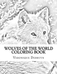 Wolves Of The World Coloring Book Wolves Of The World Coloring Book