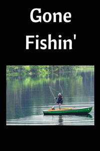 Gone Fishin': Fishing Log Gone Fishin': Fishing Log