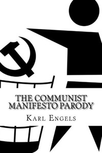 The Communist Manifesto Parody The Communist Manifesto Parody