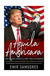 Aguila Americana: Para Ser Líder Sigamos Al Líder Aguila Americana: Para Ser Líder Sigamos Al Líder