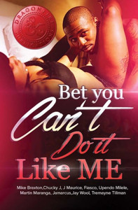 Bet You Can'T Do It Like Me! Bet You Can'T Do It Like Me!