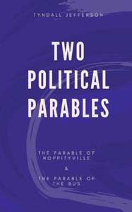 Two Political Parables: The Parable Of Hoppityville & The Parable Of The Bus