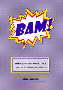 Bam!: Write Your Own Comic Book! (My Comic Books) Bam!: Write Your Own Comic Book! (My Comic Books)