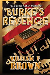 Burke's Revenge: Bob Burke Suspense Thriller #3 (Bob Burke Action Adventure Novels) Burke's Revenge: Bob Burke Suspense Thriller #3 (Bob Burke Action Adventure Novels)