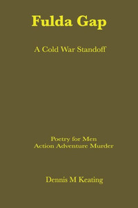 The Fulda Gap: A Cold War Standoff (Poetry For Men) The Fulda Gap: A Cold War Standoff (Poetry For Men)