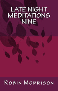 Late Night Meditations Nine Late Night Meditations Nine