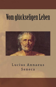 Vom Gluckseligen Leben (German Edition)