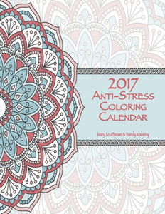 2017 Anti-Stress Coloring Calendar 2017 Anti-Stress Coloring Calendar