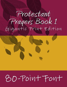 Protestant Prayers Book 1: Gigantic Print Edition (Bright Reads Books)