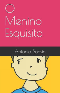 O Menino Esquisito (Portuguese Edition) O Menino Esquisito (Portuguese Edition)