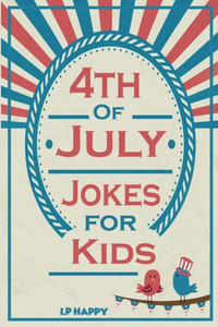 4Th Of July Jokes For Kids: Independence Day Jokes For Kids