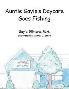 Auntie Gayle'S Daycare Goes Fishing Auntie Gayle'S Daycare Goes Fishing