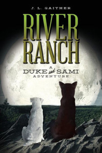 River Ranch: A Duke & Sami Adventure River Ranch: A Duke & Sami Adventure