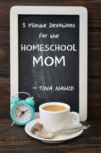 5 Minute Devotions For The Homeschool Mom