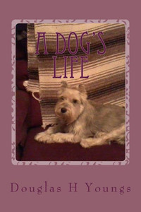 A Dogs Life A Dogs Life