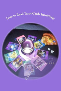 How To Read Tarot Cards Intuitively: Learn The Secrets Of Reading Tarot (Psychic Horizons Workbooks And Workouts)