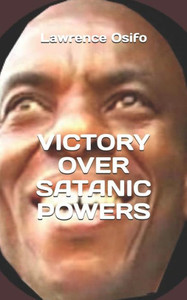 Victory Over Satanic Powers (Christian Faith) Victory Over Satanic Powers (Christian Faith)