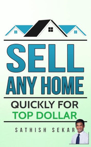Sell Any Home: Quickly For Top Dollar