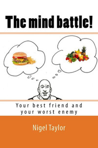 The Mind Battle!: (Your Best Friend And Your Worst Enemy)
