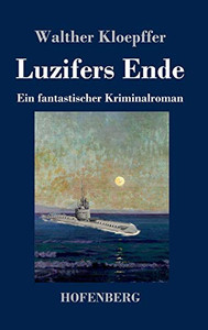 Luzifers Ende: Ein fantastischer Kriminalroman (German Edition) - Hardcover