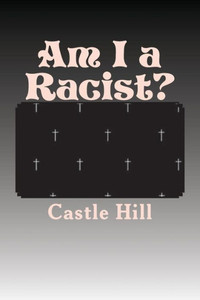 Am I A Racist? Am I A Racist?