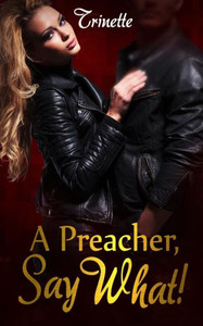 A Preacher, Say What! A Preacher, Say What!